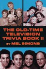 The Old-Time Television Trivia Book II - Mel Simons - 9781370185597