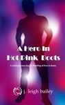 A Hero In Hot Pink Boots - J. Leigh Bailey - 9781370251438