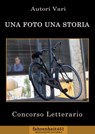 Una foto Una storia - Autori Vari - 9781370296446