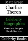 Charlize Theron - Celebrity Biographies - Matt Green - 9781370327478