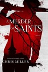 A Murder of Saints - Chris Miller - 9781370394784