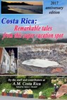 Costa Rica: Remarkable Tales from this Super Vacation Spot - The Staff and Contributors at A.M. Costa Rica - 9781370498239
