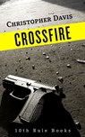 Crossfire - Christopher Davis - 9781370585533