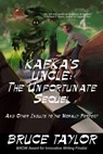 Kafka's Uncle: The Unfortunate Sequel, and Other Insults to the Morally Perfect - Bruce Taylor - 9781370656998