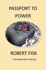 Passport to Power - Robert W Fisk - 9781370686650