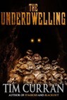 The Underdwelling - Tim Curran - 9781370727100