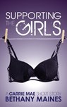 Supporting the Girls - Bethany Maines - 9781370758951