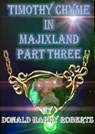 Timothy Chyme In Majixland Part Three - Donald Harry Roberts - 9781370869794