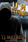 U R miNe - T. J. MacGregor - 9781370928743