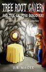 Tree Root Cavern and the Cryptic Discovery - D. B. Magee - 9781370941599