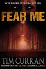 Fear Me - Tim Curran - 9781370958092