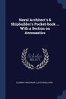 Naval Architect's & Shipbuilder's Pocket-book ... With a Section on Aeronautics - Clement Mackrow ;  Lloyd Woollard - 9781376705621