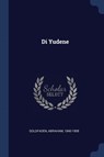 Di Yudene - Abraham Goldfaden - 9781377120195