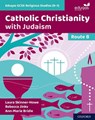 Eduqas GCSE Religious Studies Route B: Catholic Christianity with Judaism - Laura Skinner-Howe ; Rebecca Jinks ; Ann-Marie Bridle - 9781382009546