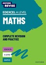 Oxford Revise: Edexcel A Level Maths Complete Revision and Practice - Ian Bettison ; Mathew Taylor ; Katie Wood ; Julie Pritchard - 9781382057707