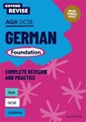 Oxford Revise: AQA GCSE German Foundation Complete Revision and Practice - Heather Murphy - 9781382070218