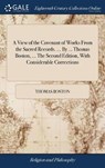 A View of the Covenant of Works From the Sacred Records. ... By ... Thomas Boston, ... The Second Edition, With Considerable Corrections - BOSTON,  Thomas - 9781385408865