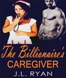 The Billionaire's Caregiver - J.L. Ryan - 9781386010036