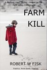 Farm Kill - Robert W Fisk - 9781386067221