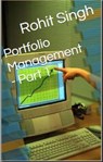 Portfolio Management - Part 1 - Rohit Singh - 9781386097464