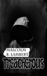 Treacherous - Malcolm B. Lambert - 9781386108689
