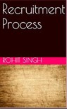 Recruitment Process - Rohit Singh - 9781386151067