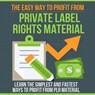 The Easy Way to Profit From Private Label Rights Material - MUHAMMAD NUR WAHID ANUAR - 9781386179214