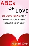 ABCs of Love: 26 Love Ideas for a Happy & Succesful Relationship - Michael Chen - 9781386254324