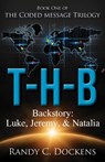 Backstory to T-H-B: Luke, Jeremy, & Natalia - Randy C Dockens - 9781386276173