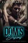 Dom's Desires - Ellen Harper - 9781386308546