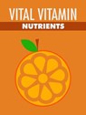Vital Vitamin Nutrients - MUHAMMAD NUR WAHID ANUAR - 9781386463061