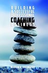 Building a Successful Professional Coaching Business - Martin K. Ettington - 9781386560319