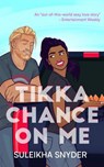 Tikka Chance on Me - Suleikha Snyder - 9781386563815