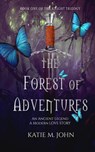 The Forest of Adventures - Katie M John - 9781386568469