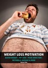 Weight Loss Motivation - Water Weight - Fat Loss - Food Addiction - Metabolic Damage & More - Dexter Poin ; Dexter Mason - 9781386640769