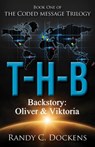 Backstory to T-H-B: Oliver & Viktoria - Randy C Dockens - 9781386797760