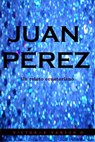 Juan Perez: Un Relato Ecuatoriano - Victoria Panezo Ortiz - 9781386986393