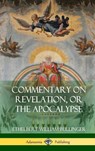 Commentary on Revelation, or the Apocalypse (Hardcover) - Ethelbert William Bullinger - 9781387972562