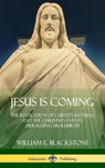 Jesus Is Coming - William E Blackstone - 9781387974573
