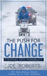 The Push for Change - Stepping into Possibility - Joe Roberts - 9781393065593