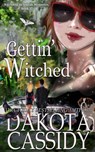 Gettin' Witched - Dakota Cassidy - 9781393166450
