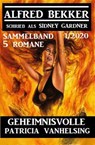 Geheimnisvolle Patricia Vanhelsing - 5 Romane Sammelband 1/2020 - Alfred Bekker ; Sidney Gardner - 9781393259053