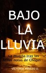Bajo La Lluvia: La Muerte Tras Las Bellas Notas De Chopin - Victoria Panezo Ortiz - 9781393274476