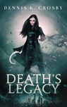 Death's Legacy - Dennis K. Crosby - 9781393451730