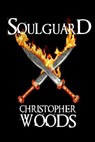 Soulguard - Christopher Woods - 9781393531418