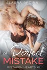 A Perfect Mistake - Laura Brown - 9781393538899