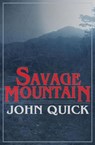 Savage Mountain - John Quick - 9781393641261