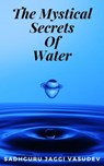 The Mystical Secrets Of Water - Sadhguru Jaggi Vasudev - 9781393772040