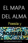 El Mapa Del Alma: Poesía Y Sombra - Victoria Panezo Ortiz - 9781393803911