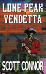 Lone Peak Vendetta - Scott Connor - 9781393816911